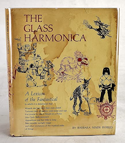 The glass harmonica;: A lexicon of the fantastical (9781135189679) by Byfield, Barbara Ninde