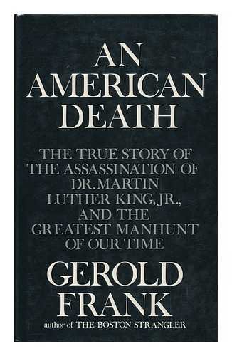 An American Death : The True Story of the Assassination of Dr. Martin Luther King Jr. and the Gre...