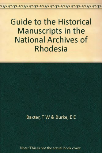 Stock image for Guide to the Historical Manuscripts in the National Archives of Rhodesia for sale by Ammareal