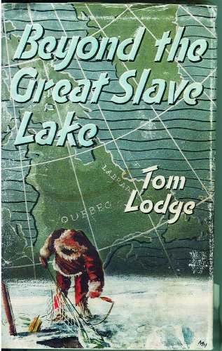 Beyond the Great Slave Lake (9781135391324) by Lodge, Tom