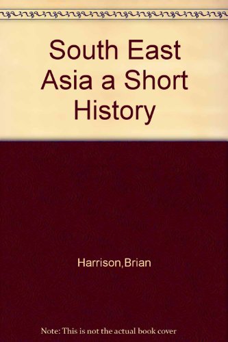 South-east Asia: A short history (9781135410643) by Harrison, Brian