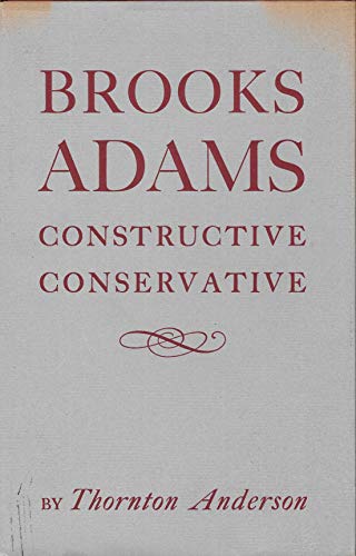Imagen de archivo de Brooks Adams (Constructive Conservative) a la venta por Wonder Book