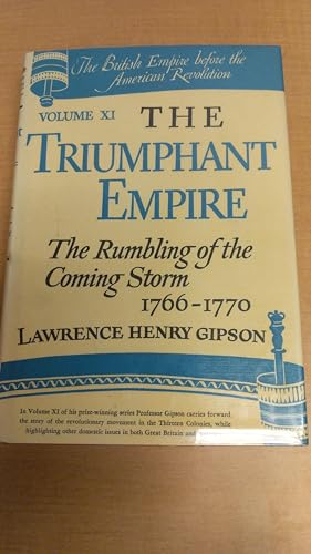 Stock image for The Triumphant Empire, Vol. 11: The Rumbling Of The Coming Storm 1766-1770 for sale by Wonder Book