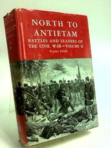 Beispielbild fr North to Antietam: Battle and Leaders of the Civil War, Volume II zum Verkauf von HPB-Emerald