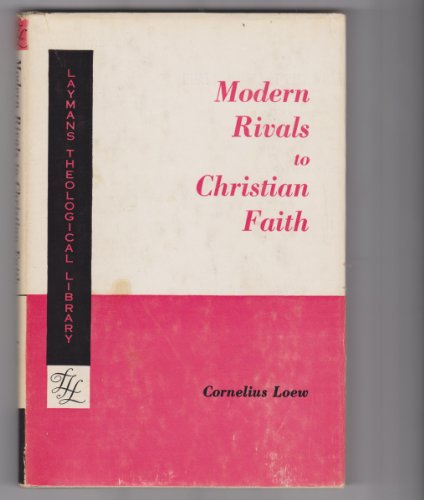 Stock image for Modern Rivals to Christian Faith (Layman's Theological Library) for sale by Arundel Books