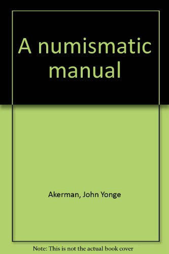 9781135435011: A numismatic manual