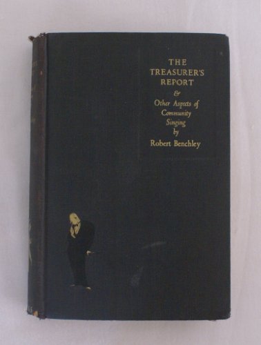 The Treasurer's Report: And Other Aspects of Community Singing (9781135443221) by Benchley, Robert