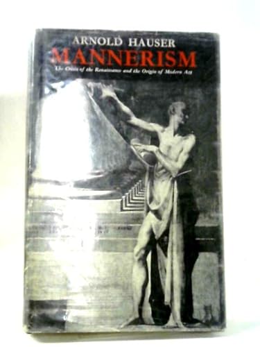 9781135524616: Mannerism: The Crisis of the Renaissance and the Origin of Modern Art TWO VOLUMES