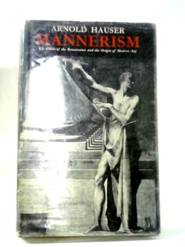 9781135524616: Mannerism: The crisis of the Renaissance and the origin of modern art, Volume I, Text,