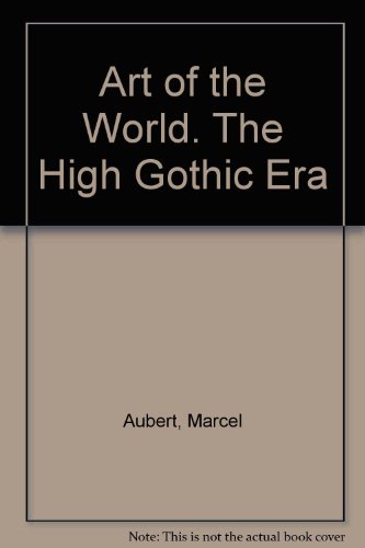 Stock image for Art of the World. The High Gothic Era for sale by Wonder Book