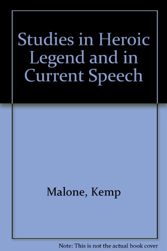 Studies in heroic legend and in current speech (9781135563042) by Malone, Kemp