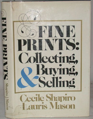 Fine prints: Collecting, buying, and selling (9781135598426) by Shapiro, Cecile