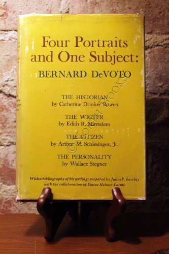 Four Portraits and One Subject: Bernard DeVoto (9781135653521) by Bowen, Catherine Drinker; Mirrielees, Edith A.; Schlesinger, Arthur M., Jr.