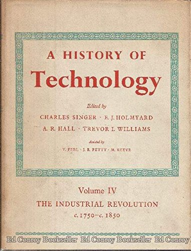 9781135668068: A HISTORY OF TECHNOLOGY: VOLUME IV THE INDUSTRIAL REVOLUTION 1750 TO 1850.