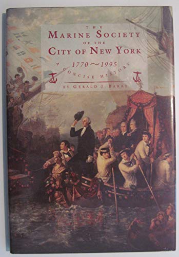 Imagen de archivo de The Marine Society of the City of New York, 1770-1995: A concise history a la venta por Pomfret Street Books