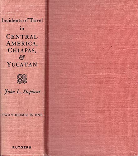 9781135705671: Incidents of travel in Central America, Chiapas, & Yucatan. Edited with an introduction and notes by Richard L. Predmore