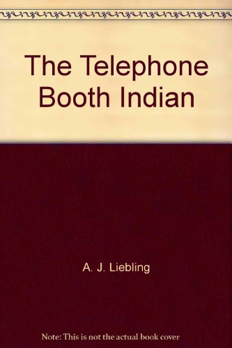 The Telephone Booth Indian (9781135734886) by A. J. Liebling