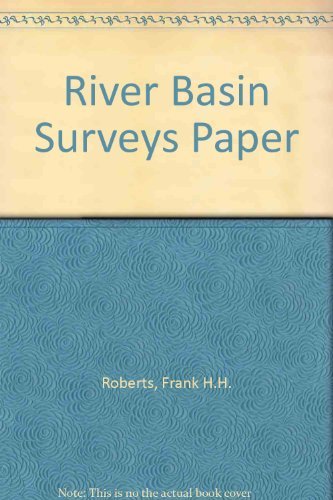 Inter-Agency Archeological Salvage Program River Basin Survey Papers No. 25--Archeology of the John H. Kerr Reservoir Basin, Roanoke River Virginia-North Carolina, by Carl F. Miller. BAE 182 (9781135737870) by Roberts, Frank H.H.; Editor