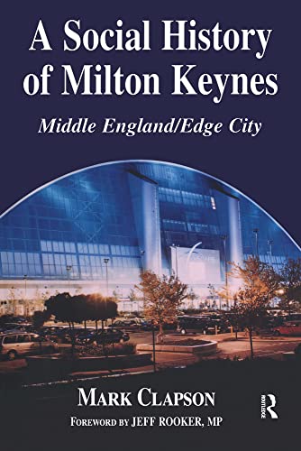 A Social History of Milton Keynes: Middle England (9781135757724) by Unknown Author