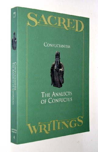 Beispielbild fr Confucianism: The Analects of Confucius (Sacred Writings, 4) zum Verkauf von Powell's Bookstores Chicago, ABAA