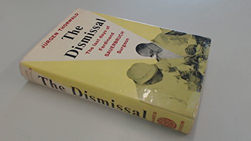 9781135794255: The Dismissal: The Last Days of Ferdinand Sauerbruch Surgeon