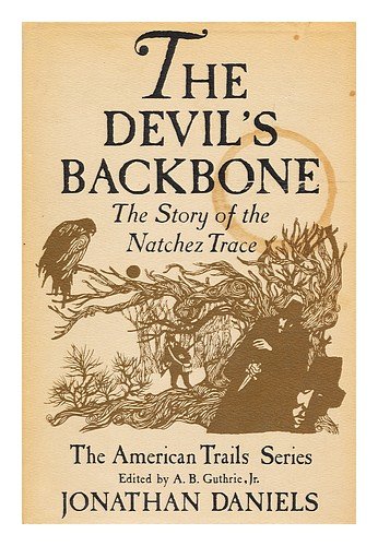 Stock image for The Devil's Backbone: The Story of the Natchez Trace for sale by Gold Country Books