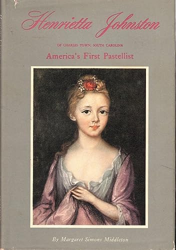 9781135797713: Henrietta Johnston of Charles Town, South Carolina: America's First Pastellist