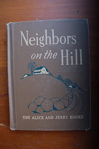 Neighbors on the Hill. The Alice and Jerry Basic Reader Books (Reading Foundation Program) (9781135827670) by Marjorie Flack; Mabel O'Donnell