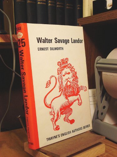 Walter Savage Landor, (Twayne's English authors series, TEAS 125) (9781135841164) by Dilworth, Ernest