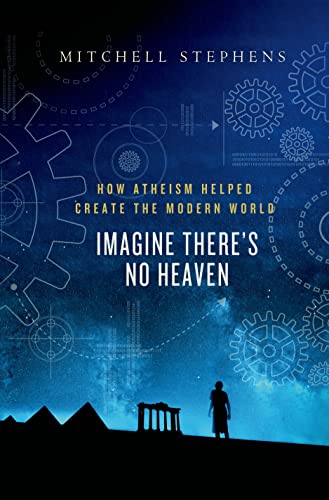 Beispielbild fr Imagine There's No Heaven: How Atheism Helped Create the Modern World zum Verkauf von WorldofBooks