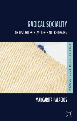 9781137003683: Radical Sociality: On Disobedience, Violence and Belonging (Studies in the Psychosocial)