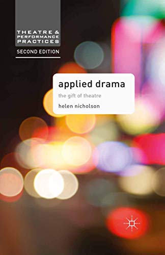 Imagen de archivo de Applied Drama: The Gift of Theatre: 9 (Theatre and Performance Practices) a la venta por WorldofBooks