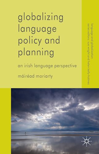 9781137005601: Globalizing Language Policy and Planning: An Irish Language Perspective (Language and Globalization)