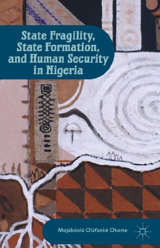 Stock image for State Fragility, State Formation, and Human Security in Nigeria for sale by Grey Matter Books