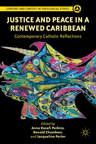 Stock image for Justice and Peace in a Renewed Caribbean: Contemporary Catholic Reflections (Content and Context in Theological Ethics) for sale by California Books