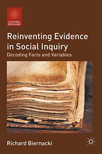 9781137007278: Reinventing Evidence in Social Inquiry: Decoding Facts and Variables (Cultural Sociology)