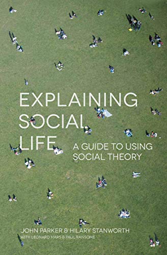 9781137007643: Explaining Social Life: A Guide to Using Social Theory