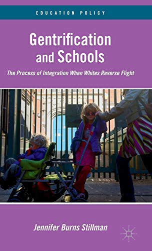 9781137008992: Gentrification and Schools: The Process of Integration When Whites Reverse Flight (Education Policy)