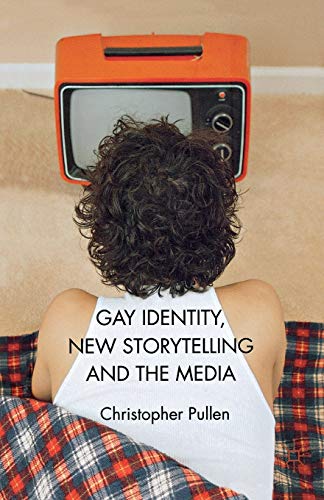 Stock image for Gay Identity, New Storytelling and the Media for sale by ThriftBooks-Atlanta