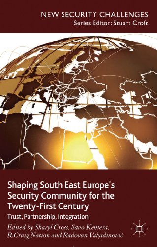9781137010193: Shaping South East Europe's Security Community for the Twenty-First Century: Trust, Partnership, Integration (New Security Challenges)