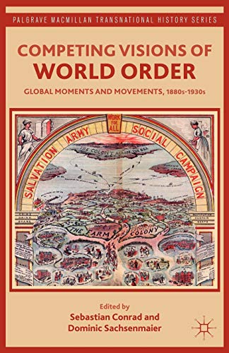 Stock image for Competing Visions of World Order: Global Moments and Movements, 1880s-1930s (Palgrave Macmillan Transnational History Series) for sale by medimops