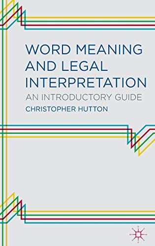 9781137016157: Word Meaning and Legal Interpretation: An Introductory Guide