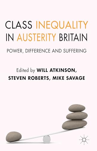 Stock image for Class Inequality in Austerity Britain: Power, Difference and Suffering for sale by Winged Monkey Books