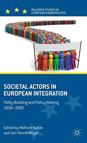 Imagen de archivo de Societal Actors in European Integration: Polity Building and Policy Making 1958-1992 a la venta por Winged Monkey Books