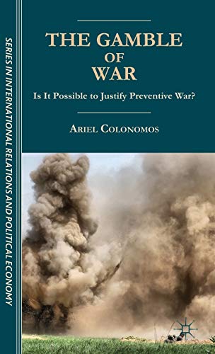 Beispielbild fr The Gamble of War: Is It Possible to Justify Preventive War? zum Verkauf von Ria Christie Collections