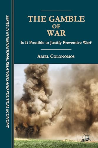 Stock image for The Gamble of War: Is It Possible to Justify Preventive War? for sale by Ria Christie Collections