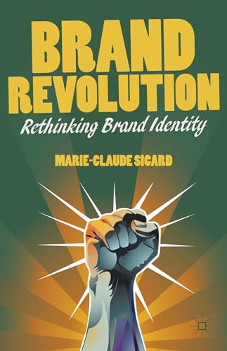 9781137019486: Brand Revolution: Rethinking Brand Identity