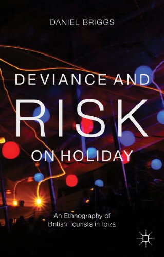 9781137022394: Deviance and Risk on Holiday: An Ethnography of British Tourists in Ibiza [Idioma Ingls]