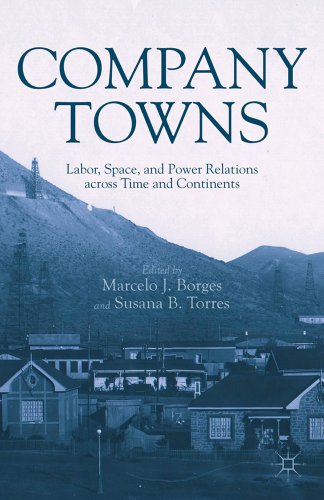 9781137024664: Company Towns: Labor, Space, and Power Relations across Time and Continents