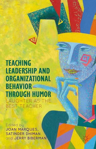 Teaching Leadership and Organizational Behavior through Humor: Laughter as the Best Teacher